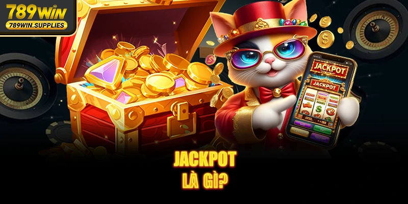 Jackpot là gì?