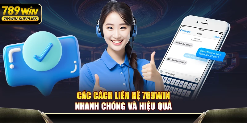 Các cách liên hệ 789WIN nhanh chóng và hiệu quả