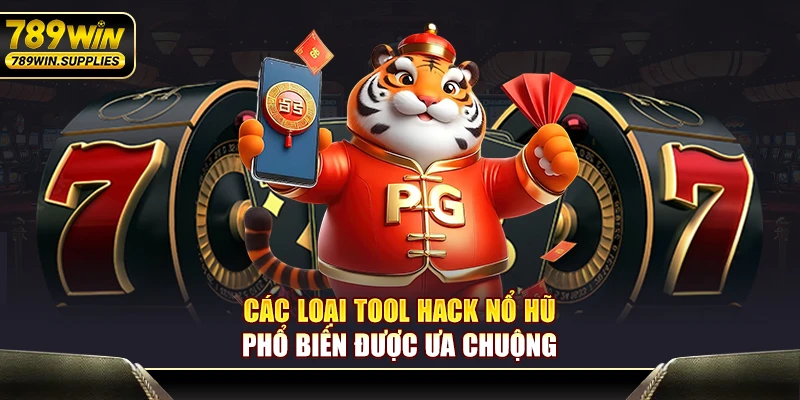 Các loại tool hack game nổ hũ phổ biến được ưa chuộng