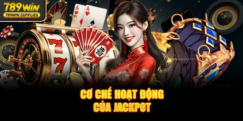 Cơ chế hoạt động của jackpot