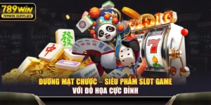 Đường Mạt Chược – Siêu Phẩm Slot Game Với Đồ Họa Cực Đỉnh