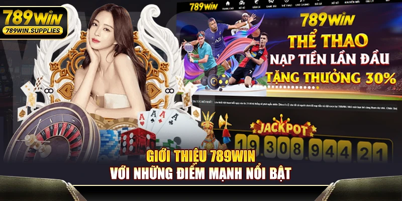 Giới thiệu 789WIN với những điểm mạnh nổi bật