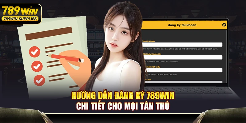 Hướng dẫn đăng ký 789WIN chi tiết cho mọi tân thủ