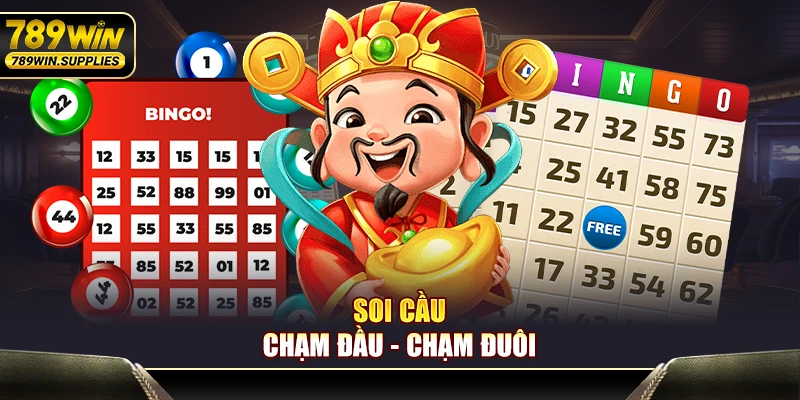 Soi cầu chạm đầu - chạm đuôi