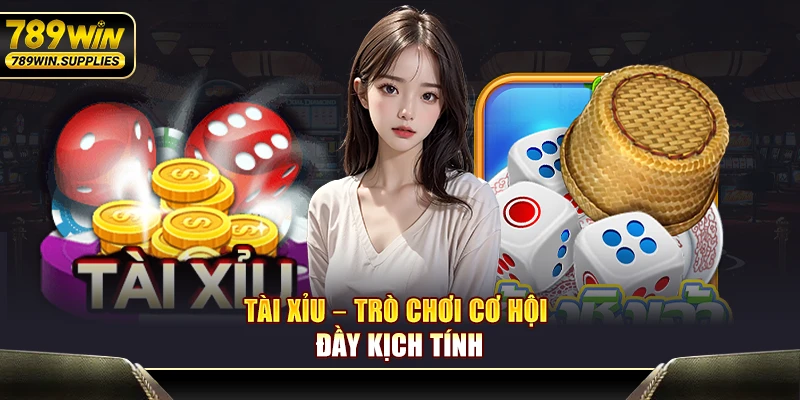 Tài xỉu – Trò chơi cơ hội đầy kịch tính