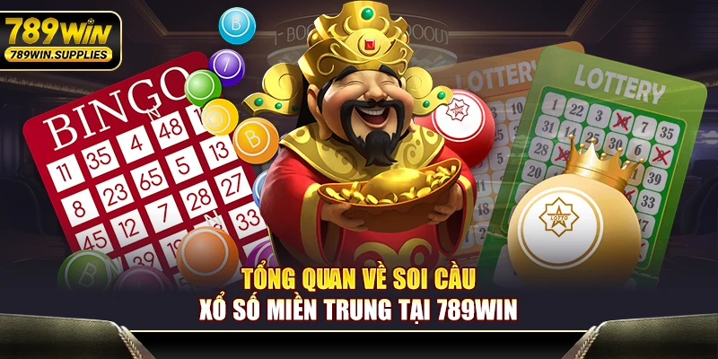 Tổng quan về soi cầu xổ số miền Trung tại 789WIN