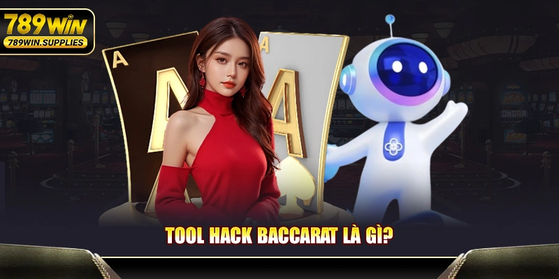 Tool hack baccarat là gì?