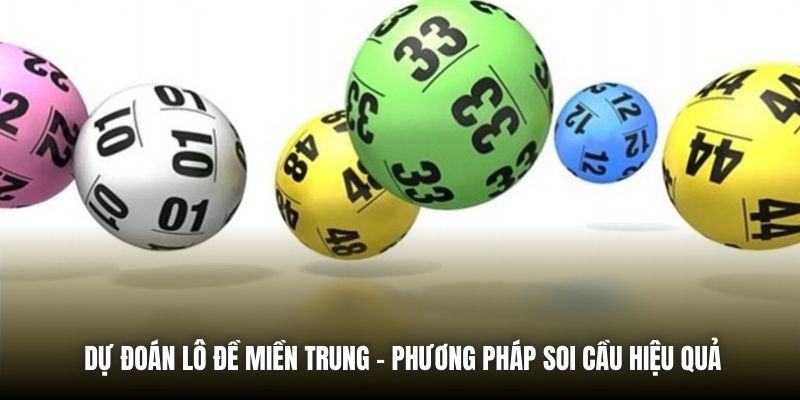 Dự Đoán Lô Đề Miền Trung - Phương Pháp Soi Cầu Hiệu Quả