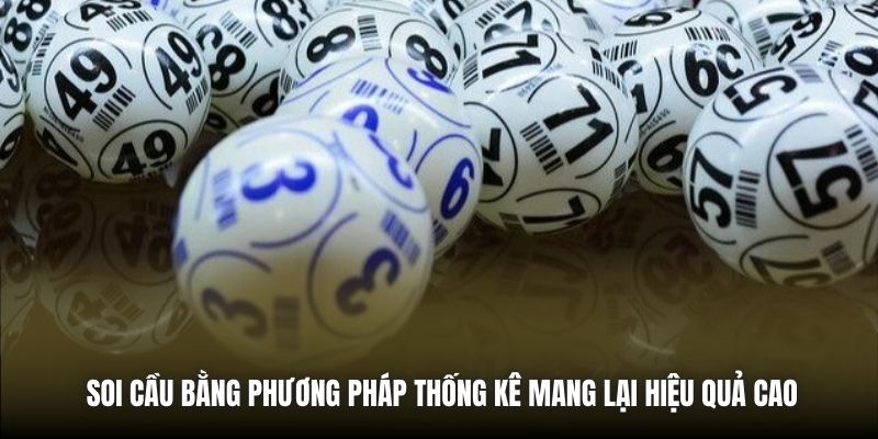 Soi cầu bằng phương pháp thống kê mang lại hiệu quả cao