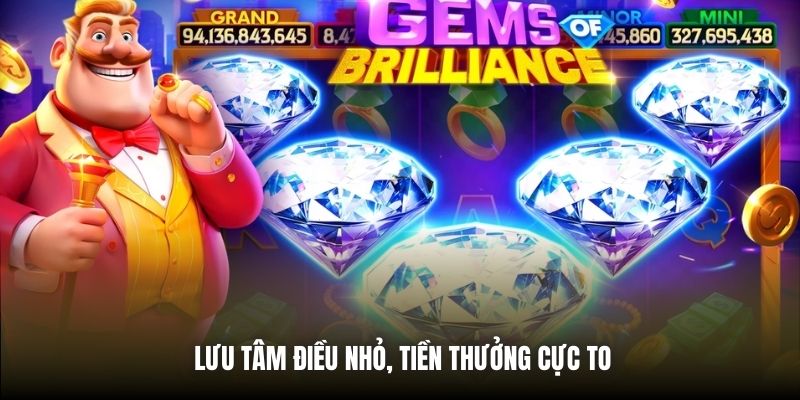 Lưu tâm điều nhỏ, tiền thưởng cực to