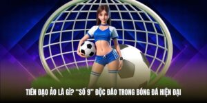 Tiền Đạo Ảo Là Gì? “Số 9” Độc Đáo Trong Bóng Đá Hiện Đại